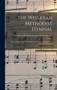 The Wesleyan Methodist Hymnal : Designed for Use in the Wesleyan Methodist Connection (or Church) of America by Wesleyan Methodist Connection (or Chu - Hardback