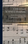 Christian Science Hymnal [microform] : With Five Hymns Written by Reverend Mary Baker Eddy by Scientist Hymnal Church of Christ - Hardback
