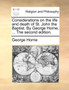 Considerations on the life and death of St. John the Baptist. By George Horne, ... The second edition.