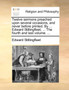 Twelve sermons preached upon several occasions, and never before printed. By ... Edward Stillingfleet, ... The fourth and last volume. ...