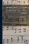 Song and Study for God's Little Ones : a Collection of Songs, Studies and Services for Primary Classes and Junior Societies by Bertha F Vella - Paperback