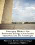 Emerging Markets for Renewable Energy Certificates : Opportunities and Challenges