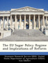 The Eu Sugar Policy Regime and Implications of Reform
