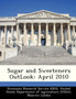 Sugar and Sweeteners Outlook : April 2010