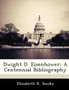 Dwight D. Eisenhower : A Centennial Bibliography