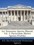 Air Emissions Species Manual, Vol. 2 : Particulate Matter Species Profiles