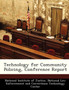 Technology for Community Policing, Conference Report