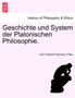 Geschichte Und System Der Platonischen Philosophie.