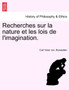 Recherches Sur La Nature Et Les Lois de L'Imagination.