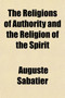 The Religions of Authority and the Religion of the Spirit