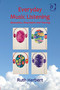 Everyday Music Listening : Absorption, Dissociation and Trancing by Ruth Herbert - Hardback