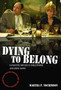 Dying to Belong : Gangster Movies in Hollywood and Hong Kong by Martha P. Nochimson - Hardback