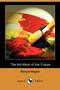 The Art-Work of the Future (Dodo Press) by Richard Wagner - Paperback