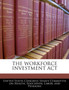 The Workforce Investment ACT