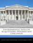 Environmental Satellite Acquisitions : Progress and Challenges