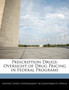 Prescription Drugs : Oversight of Drug Pricing in Federal Programs