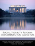 Social Security Reform : Implementation Issues for