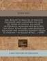 Mr. Blount's Oracles of Reason Examined and Answered in Nine Sections in Which His Many Heterodox Opinions Are Refuted, the Holy Scriptures and Revealed Religion Are Asserted Against Deism & Atheism /