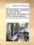 The Holy Bible, Containing the Old and New Testaments : Translated Out of the Original Tongues; ...