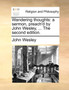 Wandering Thoughts : A Sermon, Preach'd by John Wesley, ... the Second Edition.