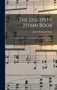 The Disciples' Hymn Book : A Collection Of Hymns And Chants For Public And Private Devotion by Clarke James Freeman - Hardback