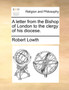 A letter from the Bishop of London to the clergy of his diocese.
