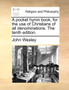 A pocket hymn book, for the use of Christians of all denominations. The tenth edition.