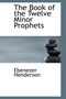 The Book of the Twelve Minor Prophets The Book of the Twelve Minor Prophets