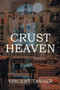 Crust Heaven by Vincent Tanner - Paperback