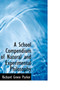 A School Compendium of Natural and Experimental Philosophy