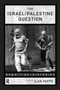 The Israel/Palestine Question