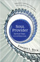 Soul Provider : Spiritual Steps to Limitless Love