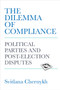 The Dilemma of Compliance : Political Parties and Post-Election Disputes