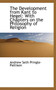 The Development from Kant to Hegel : With Chapters on the Philosophy of Religion