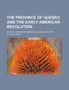 The Province of Quebec and the Early American Revolution; A Study in English-American Colonial History