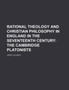 Rational Theology and Christian Philosophy in England in the Seventeenth Century (Volume 2); The Cambridge Platonists