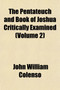 The Pentateuch and Book of Joshua Critically Examined (Volume 2)