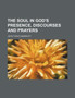The Soul in God's Presence, Discourses and Prayers