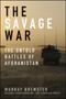 The Savage War : The Untold Battles of Afghanistan