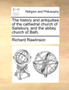 The History and Antiquities of the Cathedral Church of Salisbury, and the Abbey Church of Bath.