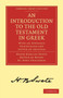 An Introduction to the Old Testament in Greek : With an Appendix Containing the Letter of Aristeas