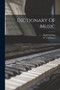 Dictionary Of Music by Emil Liebling - Paperback