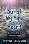 Out of My Mind and Heart : Creative Insights Into Biblical Passages