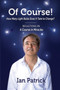 Of Course! How Many Light Bulbs Does it Take to Change? : Reflections on a Course in Miracles