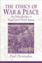 The Ethics of War and Peace : An Introduction to Legal and Moral Issues