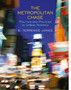The Metropolitan Chase : Politics and Policies in Urban America
