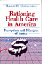 Rationing Health Care in America