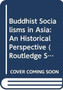 Buddhist Socialisms in Asia : An Historical Perspective