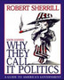 Why They Call it Politics : A Guide to America's Government
