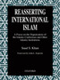 Reasserting International Islam : A Focus on the Organization of the Islamic Conference and Other Islamic Institutions